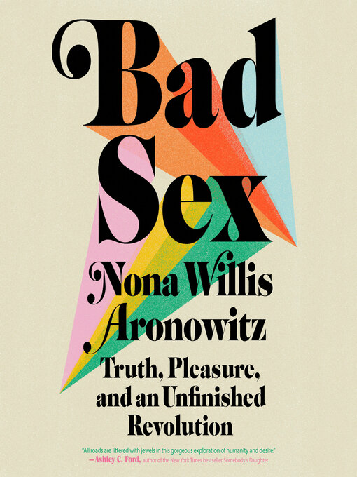 Title details for Bad Sex by Nona Willis Aronowitz - Available